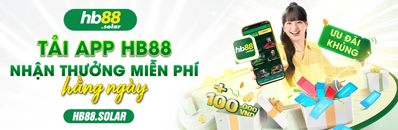 Tải app HB88 nhận thưởng miễn phí hàng ngày